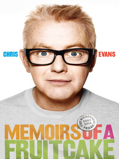 Title details for Memoirs of a Fruitcake by Chris Evans - Available